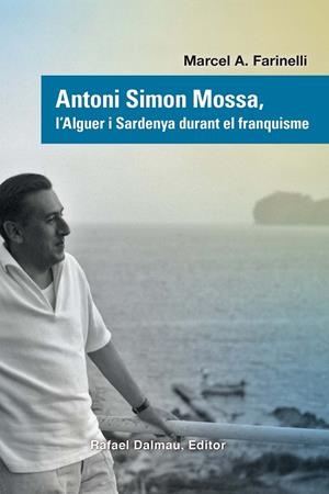 ANTONI SIMON MOSSA. L'ALGUER I SARDENYA DURANT EL FRANQUISME | 9788423208944 | FARINELLI, MARCEL A.