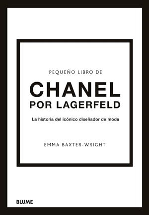 PEQUEÑO LIBRO DE CHANEL POR LAGERFELD | 9788419785220 | BAXTER-WRIGHT, EMMA