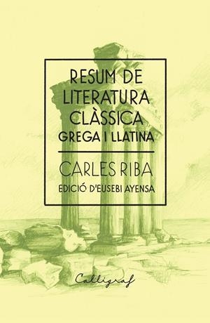 RESUM DE LITERATURA CLÀSSICA | 9788412759327 | RIBA, CARLES