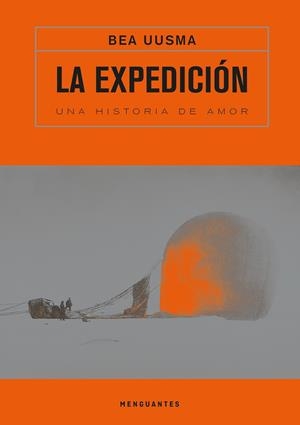 LA EXPEDICIÓN. UNA HISTORIA DE AMOR | 9788412716009 | UUSMA, BEA