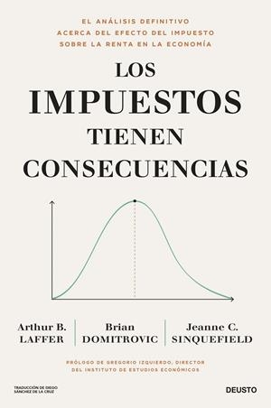 LOS IMPUESTOS TIENEN CONSECUENCIAS | 9788423436682 | LAFFER, BRIAN DOMITROVIC Y JEANNE CAIRNS SINQUEFIELD, ARTHUR B.