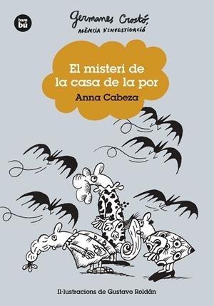 EL MISTERI DE LA CASA DE LA POR | 9788483439746 | CABEZA, ANNA/ROLDÁN, GUSTAVA