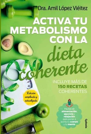 ACTIVA TU METABOLISMO CON LA DIETA COHERENTE | 9788412597769 | LÓPEZ VIÉITEZ, AMIL