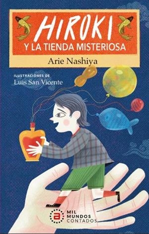 HIROKI Y LA TIENDA MISTERIOSA | 9788446054450 | NASHIYA, ARIE