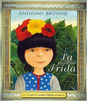 LA PEQUEÑA FRIDA | 9786071662736 | BROWNE, ANTHONY