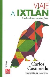 VIAJE A IXTLAN - LAS LECCIONES DE DON JUAN | 9786071635327 | CASTANEDA, CARLOS