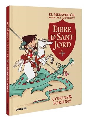 EL MERAVELLÓS, SINGULAR I SORPRENENT LLIBRE DE SANT JORDI | 9788411581004 | COPONS, JAUME/FORTUNY, LILIANA