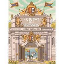 LA CIUTAT DELS GOSSOS | 9788466154109 | KUCHARSKA, NIKOLA