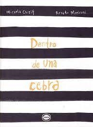 DENTRO DE UNA CEBRA | 9789874598882 | CHIRIF, MICHAELA