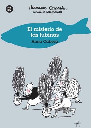 EL MISTERIO DE LAS LUBINAS | 9788483435120 | CABEZA, ANNA