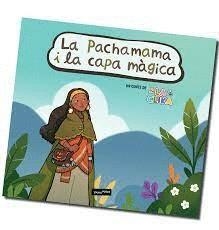 LA PACHAMAMA I LA CAPA MÀGICA | 9788412712049 | MANTÉ BLASCO, ÈLIA