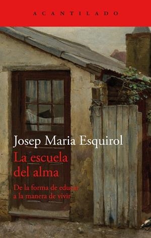 LA ESCUELA DEL ALMA | 9788419036902 | ESQUIROL, JOSEP MARIA