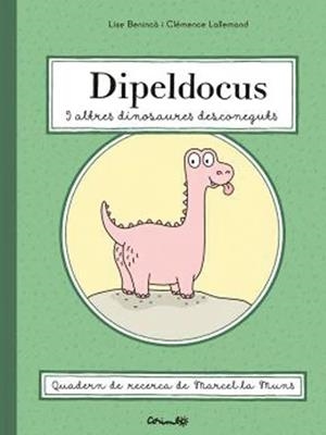 DIPELDOCUS I ALTRES DINOSAURES DESCONEGUTS | 9788484706700 | BENINCÀ, LISE & LALLEMND, CLÉMENCE