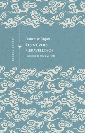 ELS NÚVOLS MERAVELLOSOS | 9788419474452 | SAGAN, FRANÇOIS