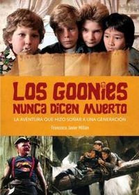 LOS GOONIES NUNCA DICEN MUERTO | 9788418320170 | MILLAN, FRANCISCO JAVIER