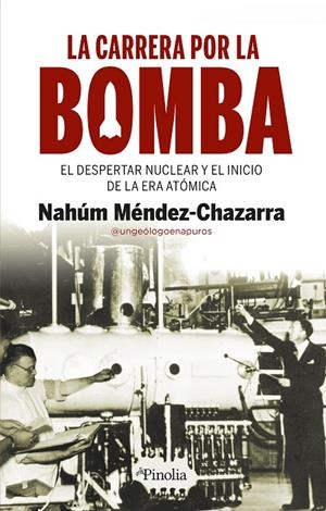 LA CARRERA POR LA BOMBA | 9788418965814 | NAHÚM MÉNDEZ-CHAZARRA