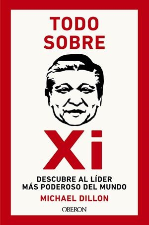 TODO SOBRE XI. DESCUBRE AL LÍDER MÁS PODEROSO DEL MUNDO | 9788441549678 | DILLON, MICHAEL