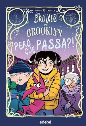 LES BRUIXES DE BROOKLYN 2. PERO QUÈ PASSA? | 9788468353739 | ESCABASSE, SOPHIE