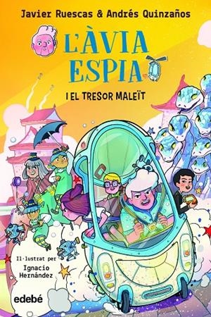1. L'ÀVIA ESPIA I EL TRESOR MALEÏT | 9788468362434 | RUESCAS, JAVIER/QUINZAÑOS, ANDRÉS