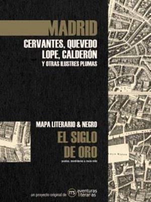 MADRID EN EL SIGLO DE ORO | 9788418700088 | CERVANTES SAAVEDRA, MIGUEL DE/QUEVEDO, FRANCISCO DE/VEGA, LOPE DE/CALDERÓN DE LA BARCA, PEDRO/MOLINA