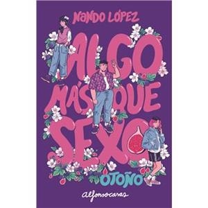 ALGO MÁS QUE SEXO: OTOÑO | 9788411823913 | LÓPEZ, NANDO
