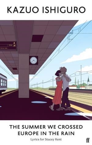 THE SUMMER WE CROSSED EUROPE IN THE RAIN | 9780571378876 | ISHIGURO, KAZUO