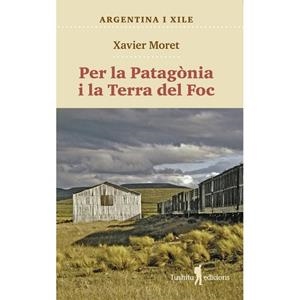 PER LA PATAGÒNIA I LA TERRA DEL FOC | 9788412698886 | MORET I ROS, XAVIER