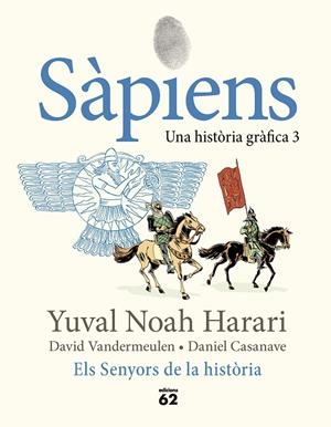 SÀPIENS 3. ELS SENYORS DE LA HISTÒRIA | 9788429781793 | HARARI, YUVAL NOAH