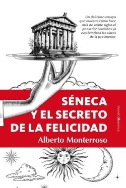 SÉNECA Y EL SECRETO DE LA FELICIDAD | 9788411316255 | MONTERROSO, ALBERTO