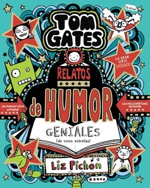 TOM GATES, 21. RELATOS DE HUMOR GENIALES (DE CINCO ESTRELLAS) | 9788469642566 | PICHON, LIZ