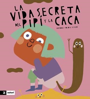 LA VIDA SECRETA DE LA CACA Y EL PIPÍ | 9788419889263 | TOLOSA SISTERÉ, MARIONA