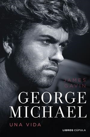 GEORGE MICHAEL. UNA VIDA | 9788448040925 | GAVIN, JAMES