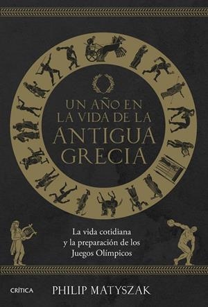 UN AÑO EN LA VIDA DE LA ANTIGUA GRECIA | 9788491996590 | MATYSZAK, PHILIP