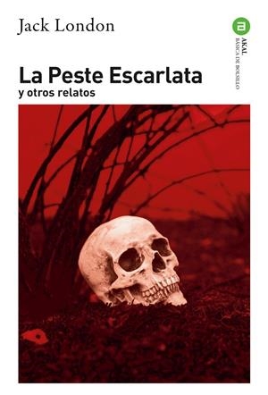 LA PESTE ESCARLATA Y OTROS RELATOS | 9788446054870 | LONDON, JACK