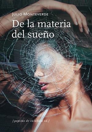 DE LA MATERIA DEL SUEÑO | 9788493943776 | MONTEVERDE, JULIO