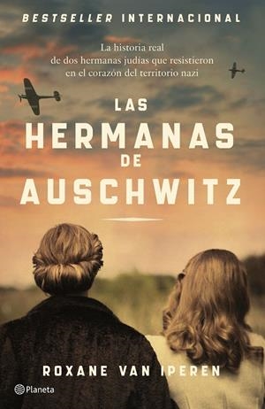 LAS HERMANAS DE AUSCHWITZ | 9788408289036 | IPEREN, ROXANE VAN