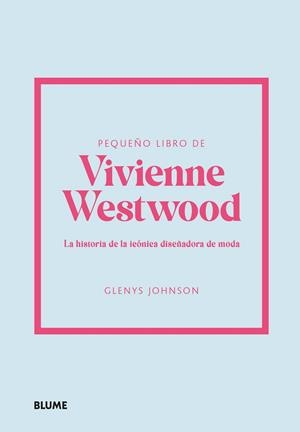 PEQUEÑO LIBRO DE VIVIENNE WESTWOOD | 9788410048515 | JOHNSON, GLENYS