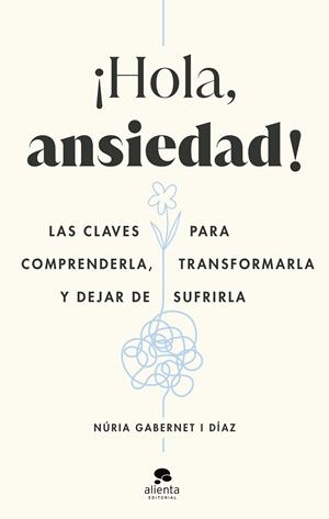 ¡HOLA, ANSIEDAD! | 9788413442211 | GABERNET I DÍAZ, NÚRIA