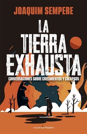 LA TIERRA EXHAUSTA | 9788412791563 | SEMPERE, JOAQUIM