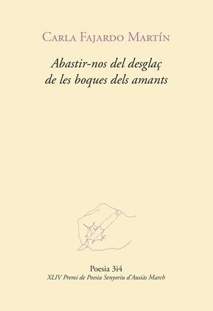 ABASTIR-NOS DEL DESGLAÇ DE LES BOQUES DELS AMANTS | 9788417469870 | FAJARDO MARTÍN, CARLA