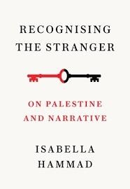 RECOGNISING THE STRANGER ON PALESTINE ANB NARRATIVE | 9781911717379 | HAMMAD, ISABELLA
