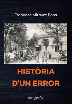 HISTÒRIA D'UN ERROR | 9788410430655 | MIRAVET I PONS, FRANCESC