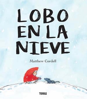 LOBO EN LA NIEVE | 9786075840093 | CORDELL, MATHEW