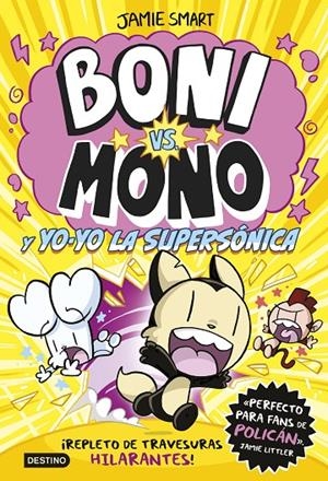 BONI VS MONO 4. BONI VS. MONO Y YO-YO, LA SUPERSÓNICA | 9788408297376 | SMART, JAMIE