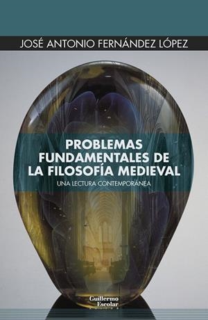 PROBLEMAS FUNDAMENTALES DE LA FILOSOFÍA MEDIEVAL | 9788419782878 | FERNÁNDEZ LÓPEZ, JOSÉ ANTONIO