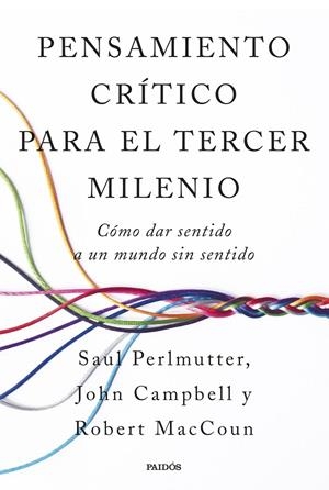 PENSAMIENTO CRÍTICO PARA EL TERCER MILENIO | 9788449343339 | PERLMUTTER, ROBERT MACCOUN, Y JOHN CAMPBELL, SAUL