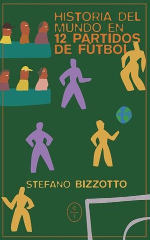 HISTORIA DEL MUNDO EN 12 PARTIDOS DE FUTBOL | 9788412951738 | BIZZOTTO, STEFANO