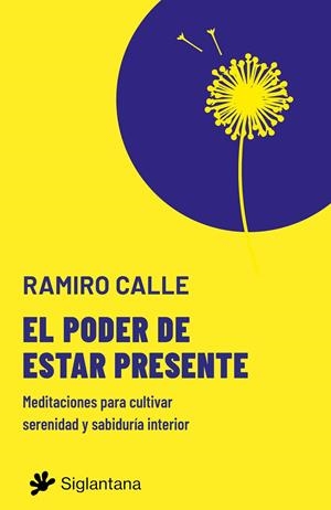 EL PODER DE ESTAR PRESENTE | 9788410179530 | CALLE, RAMIRO