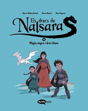 ELS DRACS DE NALSARA 4. MÀGIA NEGRA I DRAC BLANC | 9788419183767 | DELVAL, MARIE-HÉLÈNE/OERTEL, PIERRE