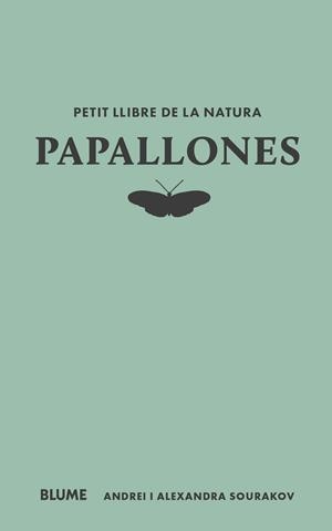 PETIT LLIBRE DE LA NATURA. PAPALLONES | 9788410268722 | SOURAKOV, ANDREI/SOURAKOV, ALEXANDRA A.